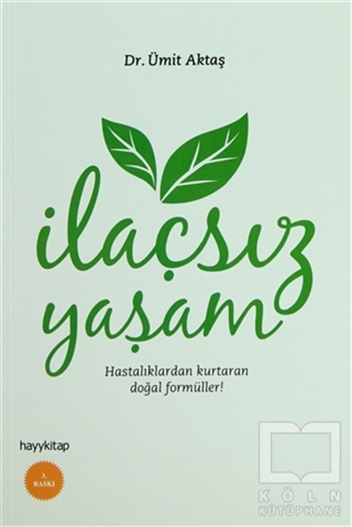 Ümit AktaşAlternatif Tıp, Şifalı Bitkilerİlaçsız Yaşam