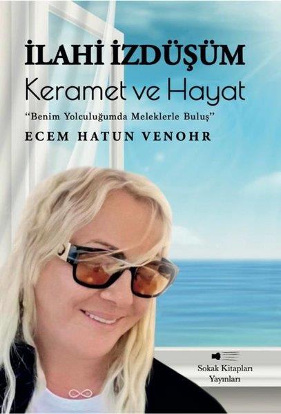 Ecem Hatun VenohrKişisel Gelişim Kitaplarıİlahi İzdüşüm: Keramet ve Hayat