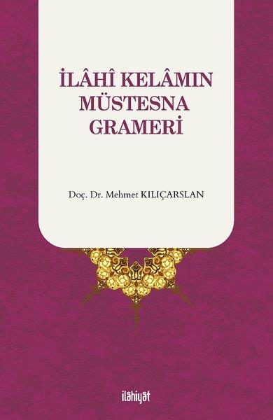 Mehmet Kılıçarslanİslami Kitaplarİlahi Kelamın Müstesna Grameri