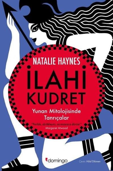 Natalie HaynesMitoloji Efsaneİlahi Kudret - Yunan Mitolojisinde Tanrıçalar