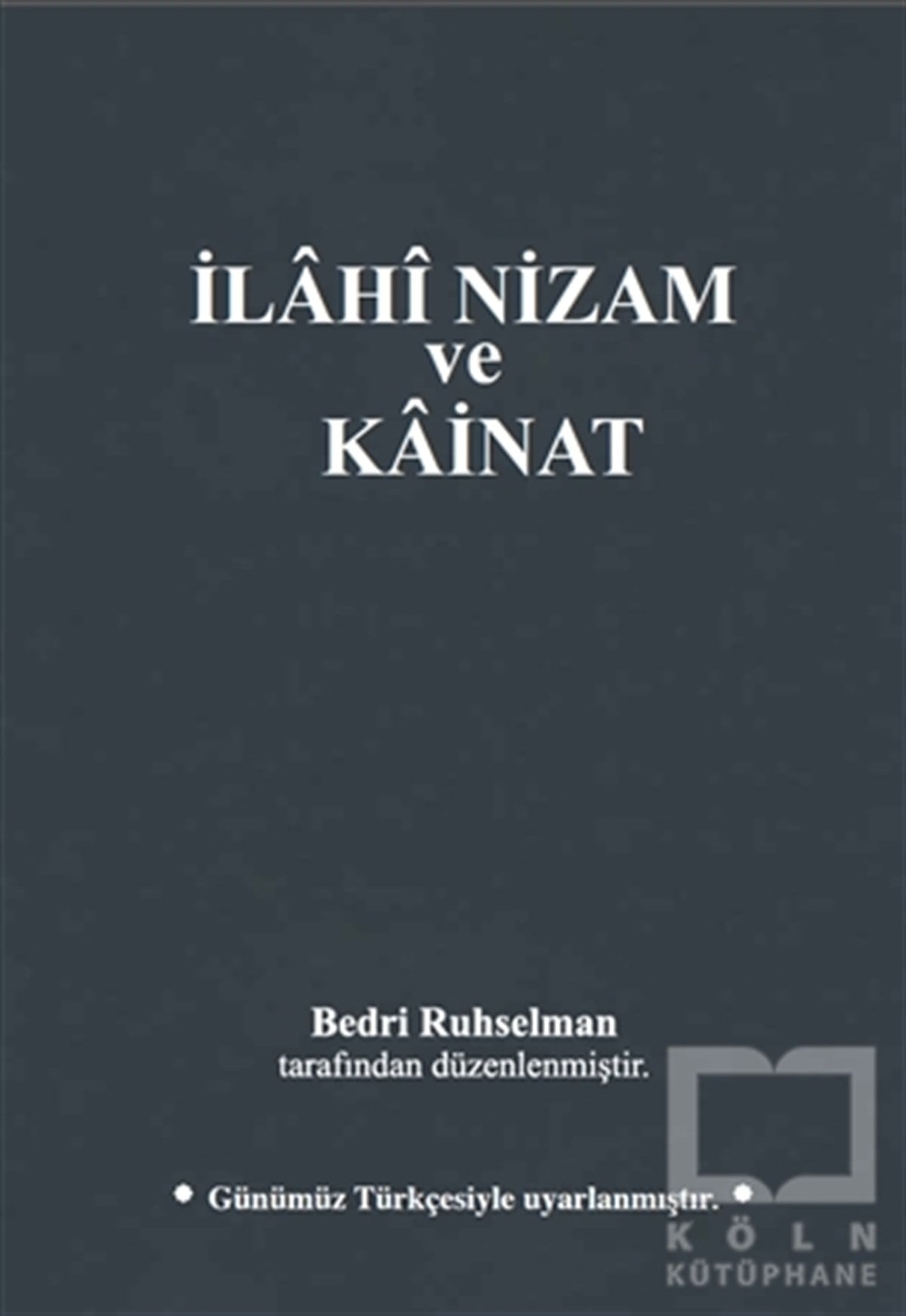 Bedri RuhselmanDiğerİlahi Nizam ve Kainat (Günümüz Türkçesi)