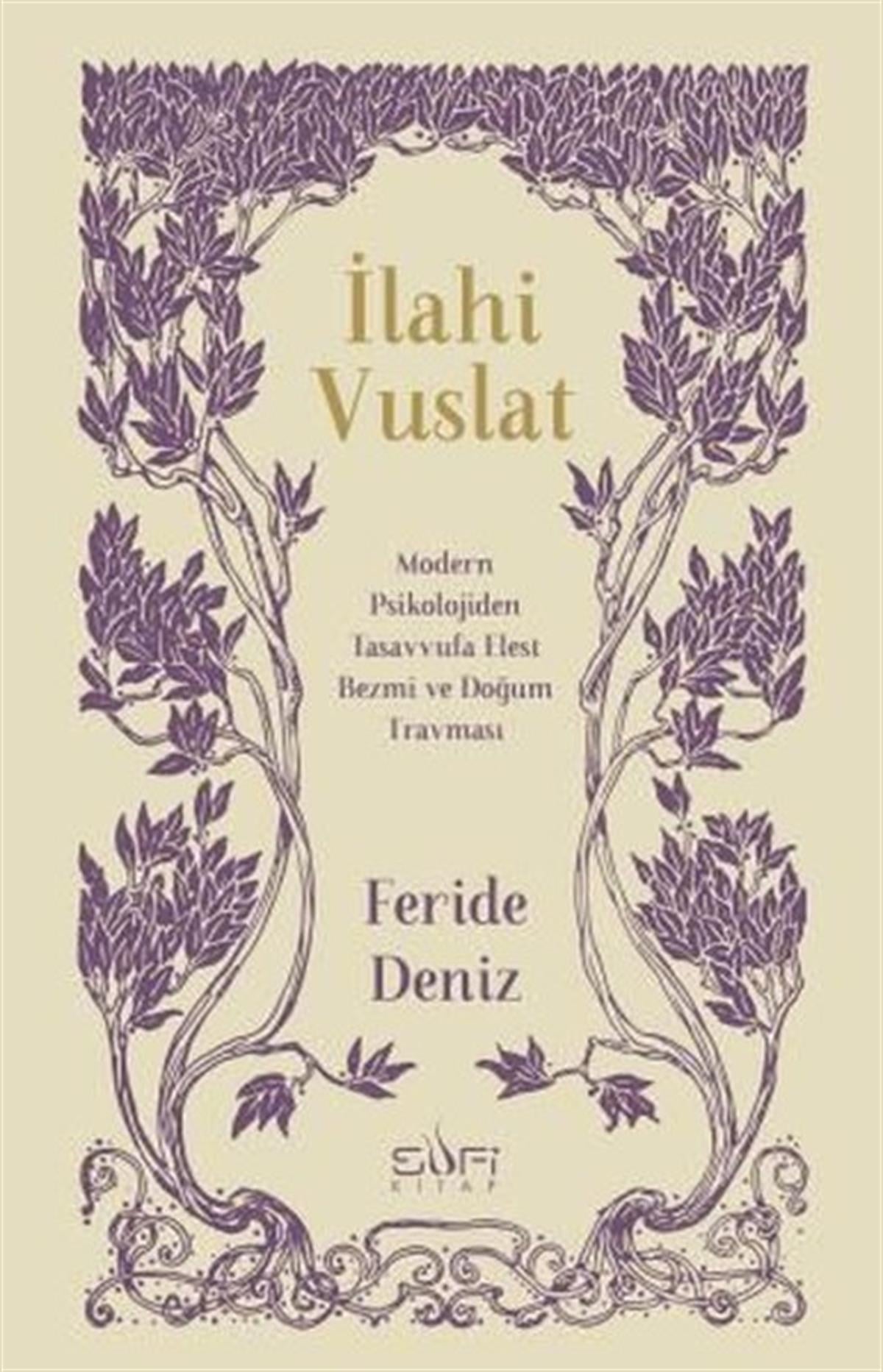 Feride DenizTasavvuf Kitaplarıİlahi Vuslat