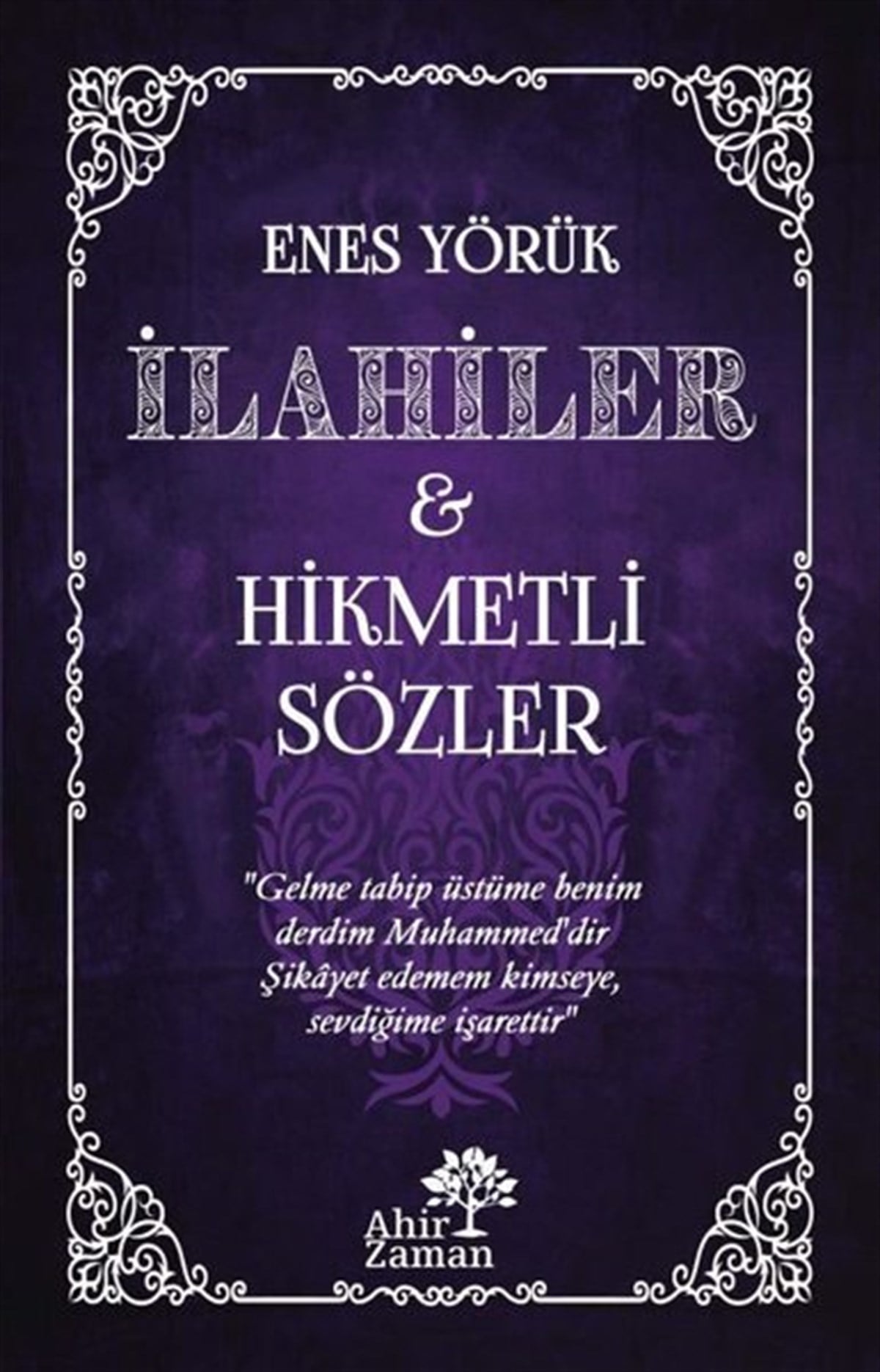 Enes YörükDinİlahiler ve Hikmetli Sözler