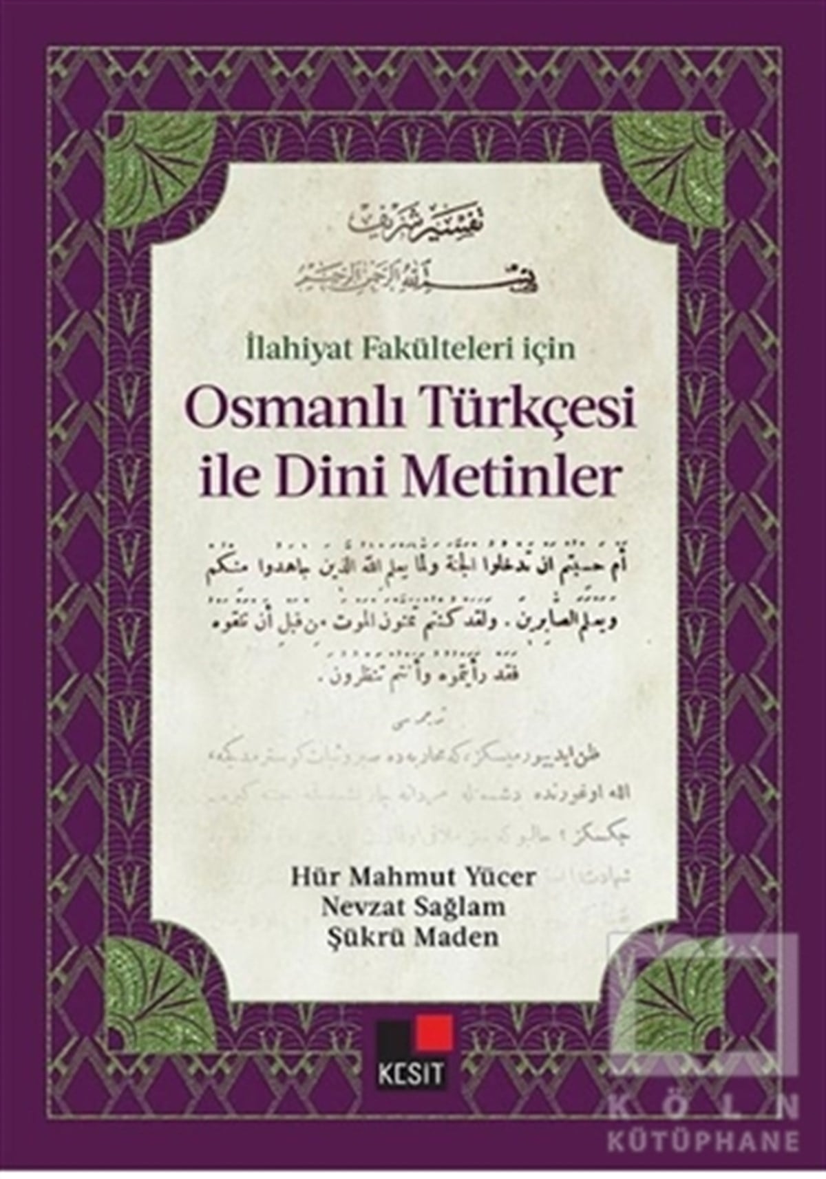 Hür Mahmut YücerAraştırma-İnceleme-Referansİlahiyat Fakülteleri İçin Osmanlı Türkçesi ile Dini Metinler