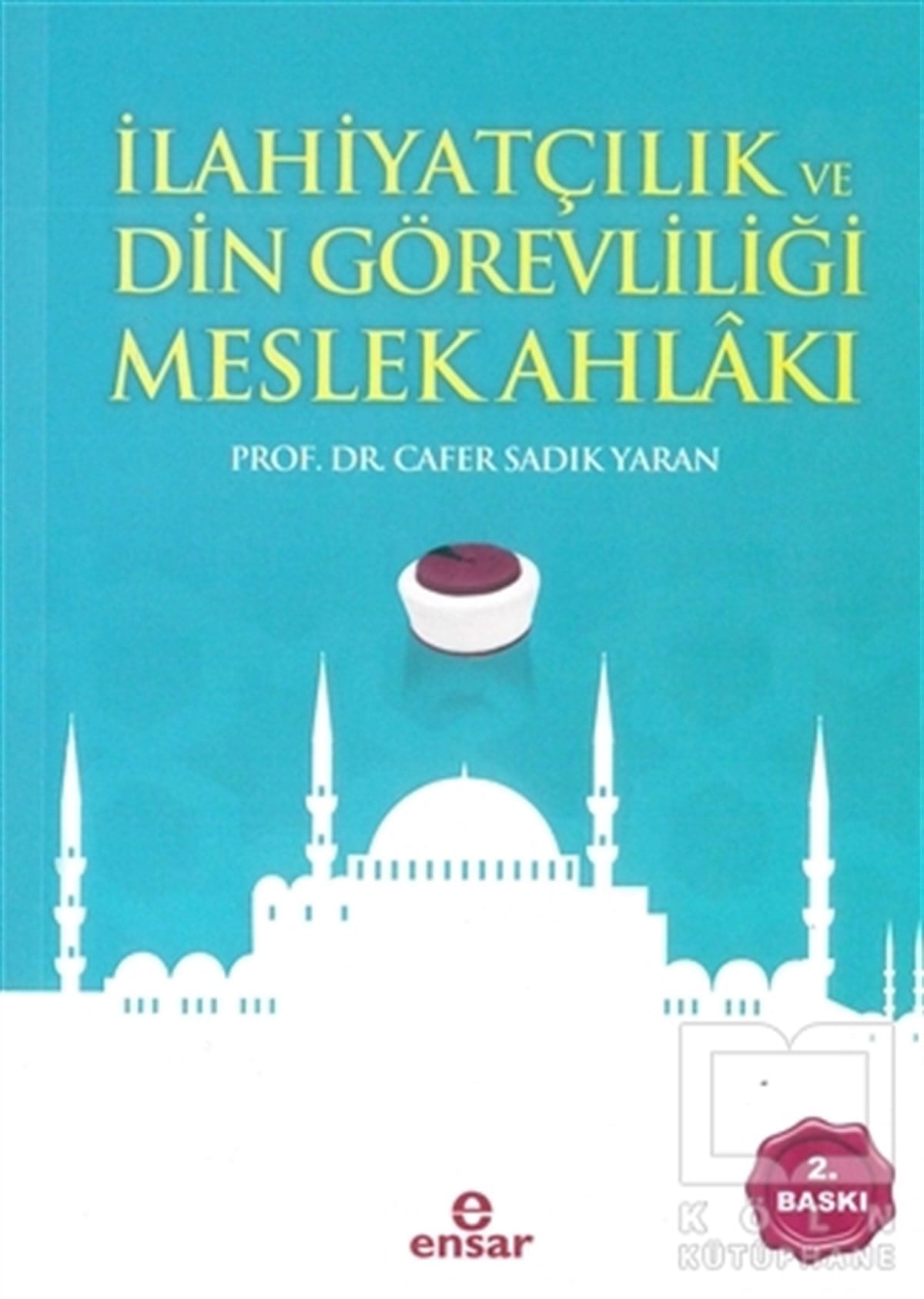 Cafer Sadık YaranDiğerİlahiyatçılık ve Din Görevliliği Meslek Ahlakı