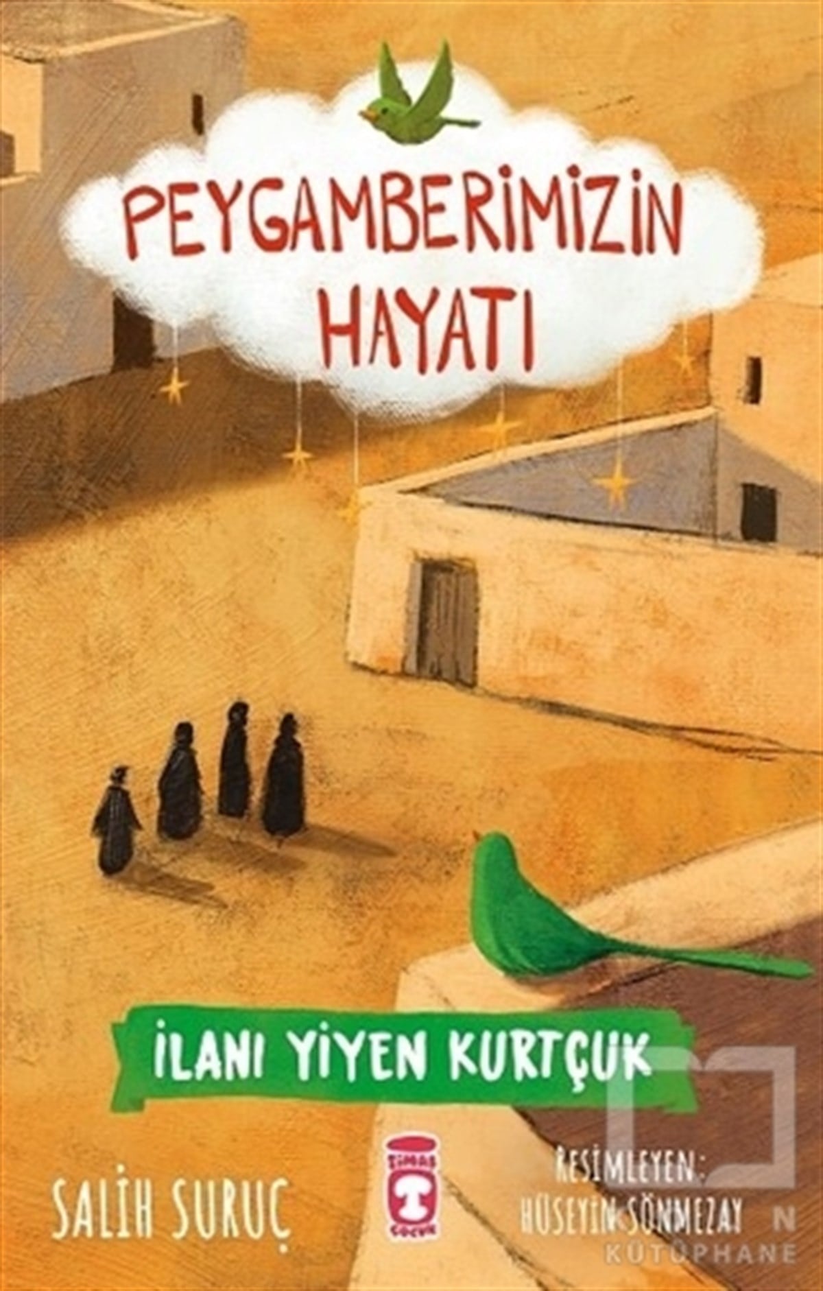 Salih SuruçÇocuk Hikaye Kitaplarıİlanı Yiyen Kurtçuk - Peygamberimizin Hayatı