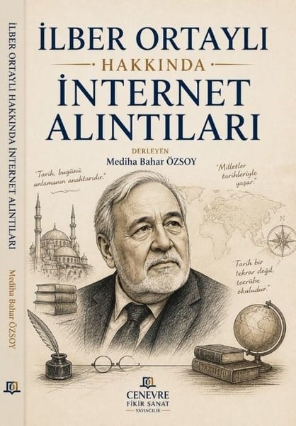 KolektifEleştiri & Kuram & İnceleme Kitaplarıİlber Ortaylı Hakkında İnternet Alıntıları