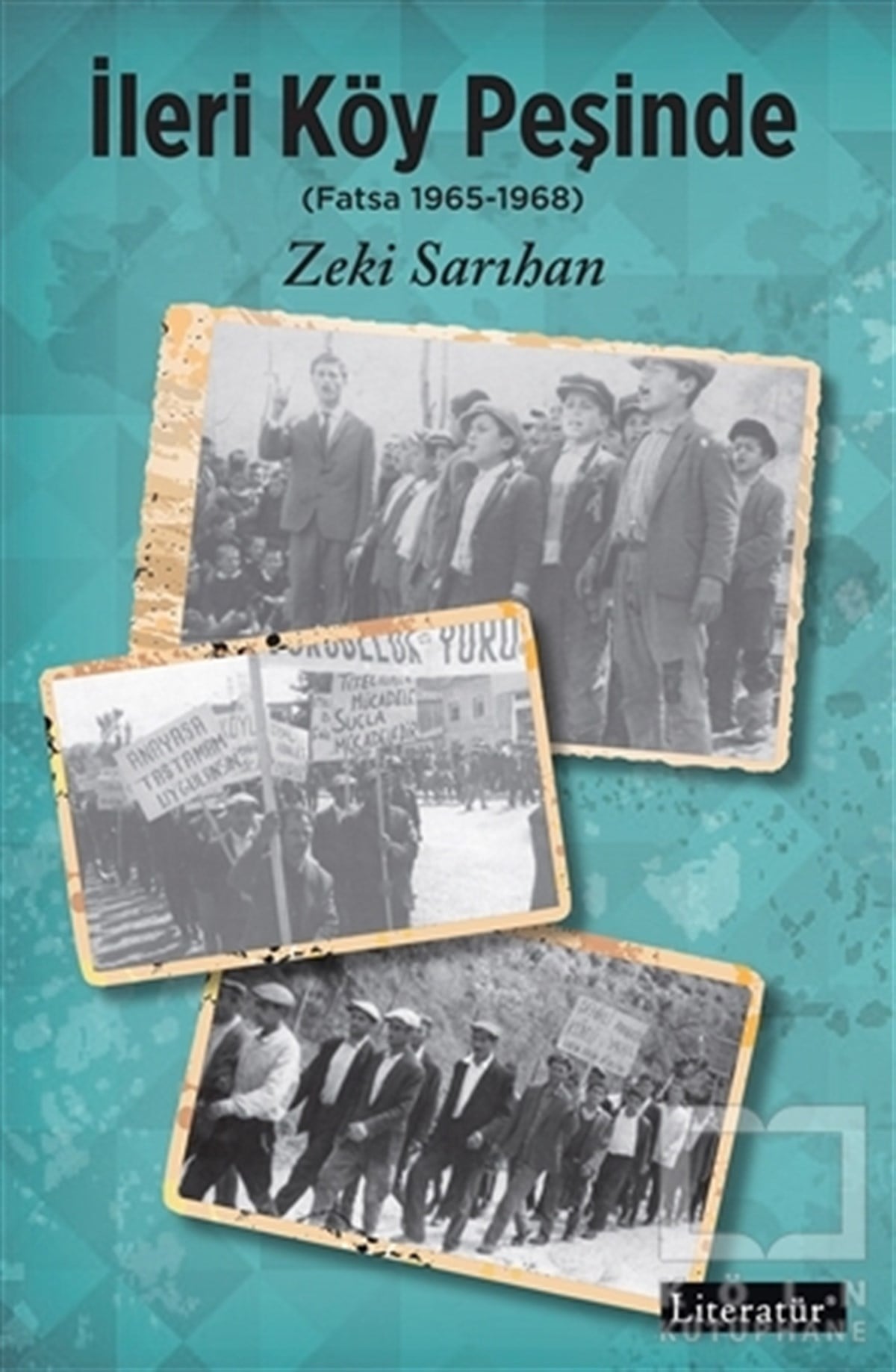 Zeki SarıhanAnı & Mektup & Günlük Kitaplarıİleri Köy Peşinde