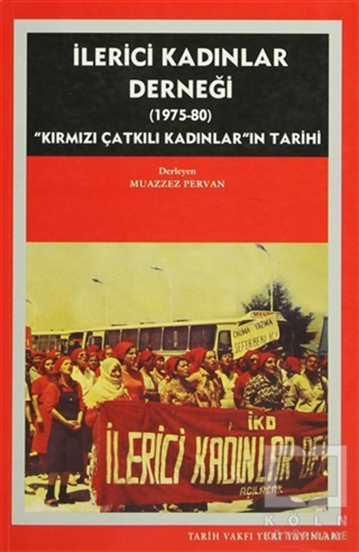 Muazzez PervanGenel Konularİlerici Kadınlar Derneği (1975 - 1980)