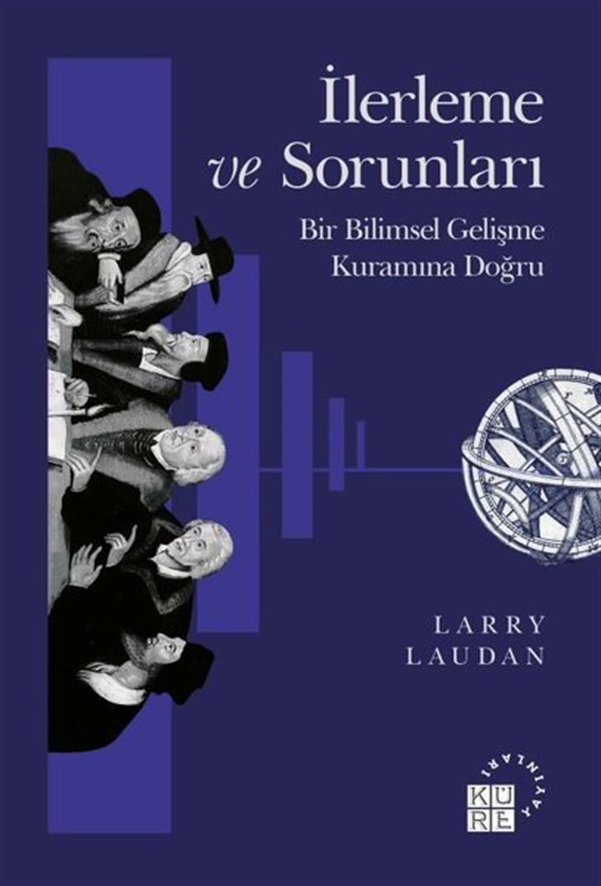Larry LaudanBilim Tarihi Kitaplarıİlerleme ve Sorunları: Bir Bilimsel Gelişme Kuramına Doğru