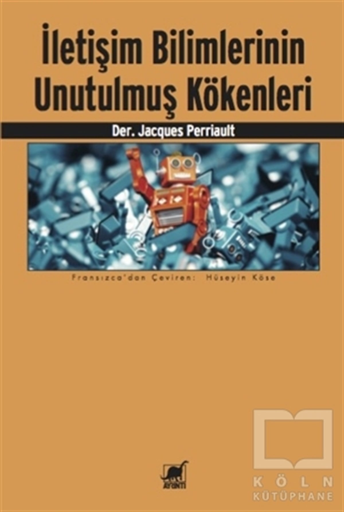Jacques PerriaultAraştırma - İncelemeİletişim Bilimlerinin Unutulmuş Kökenleri