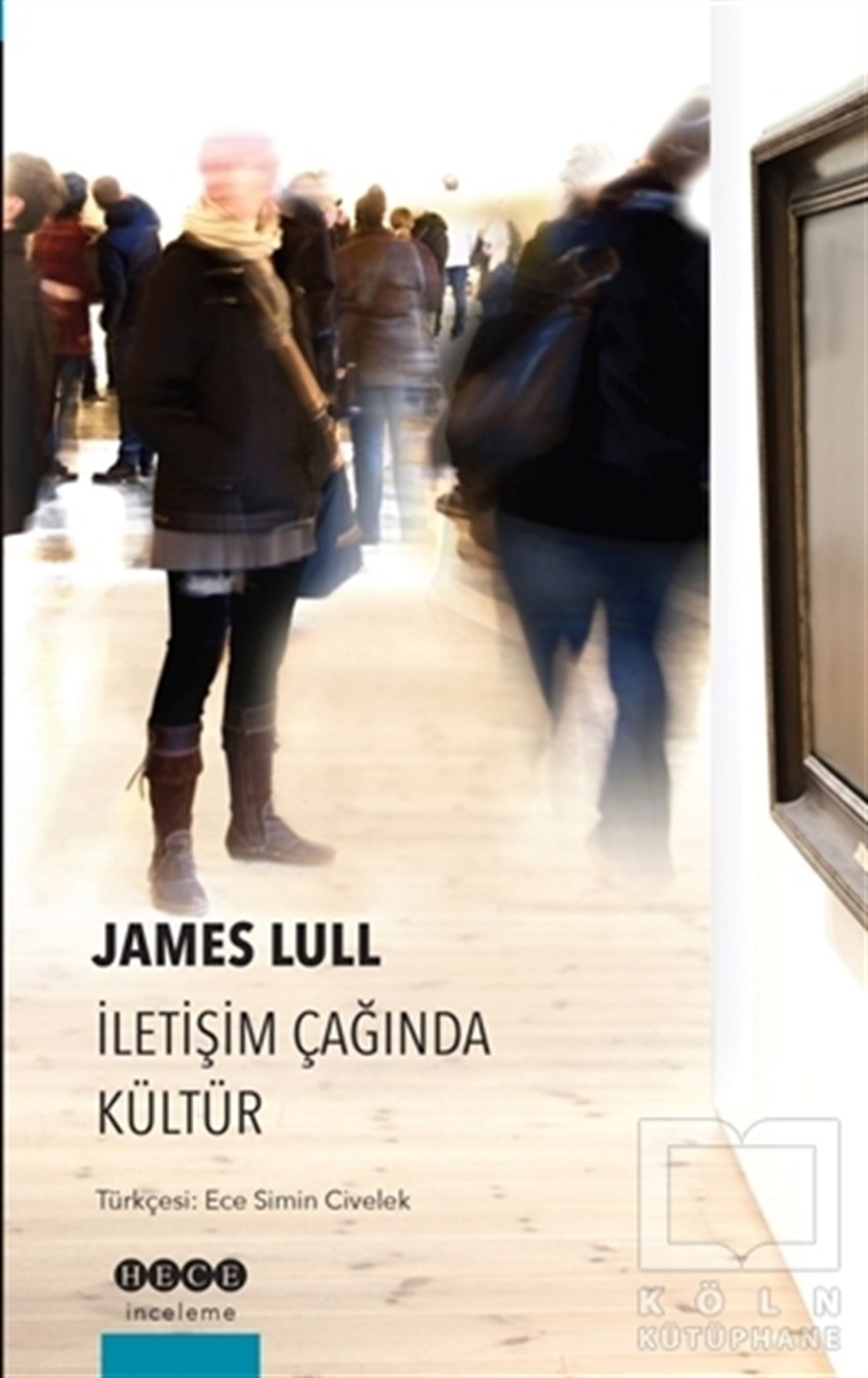 James LullDiğerİletişim Çağında Kültür