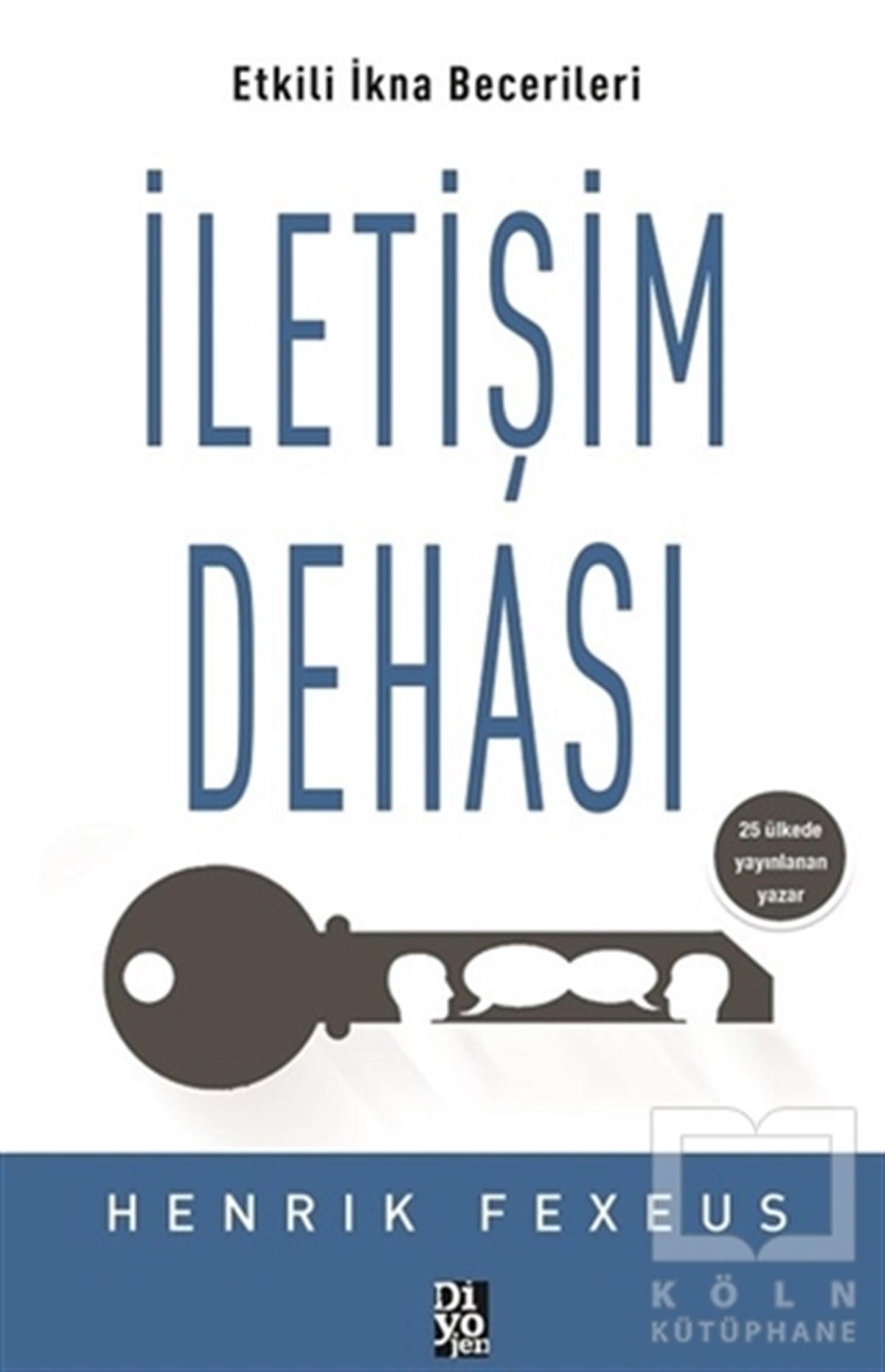 Henrik FexeusKişisel Gelişimİletişim Dehası - Etkili İkna Becerileri