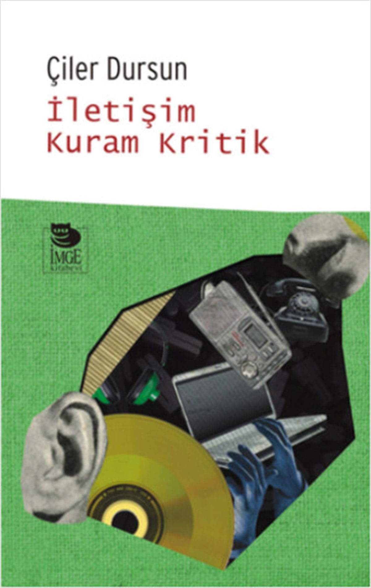 Çiler DursunSosyoloji Kitaplarıİletişim Kuram Kritik