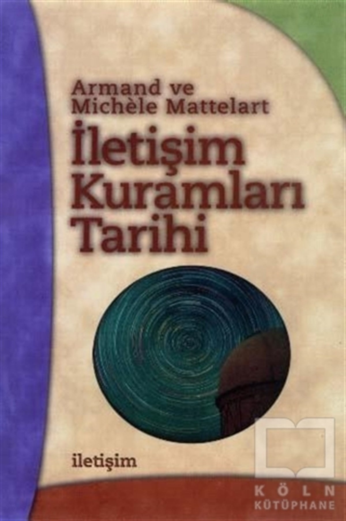 Armand MattelartDiğerİletişim Kuramları Tarihi