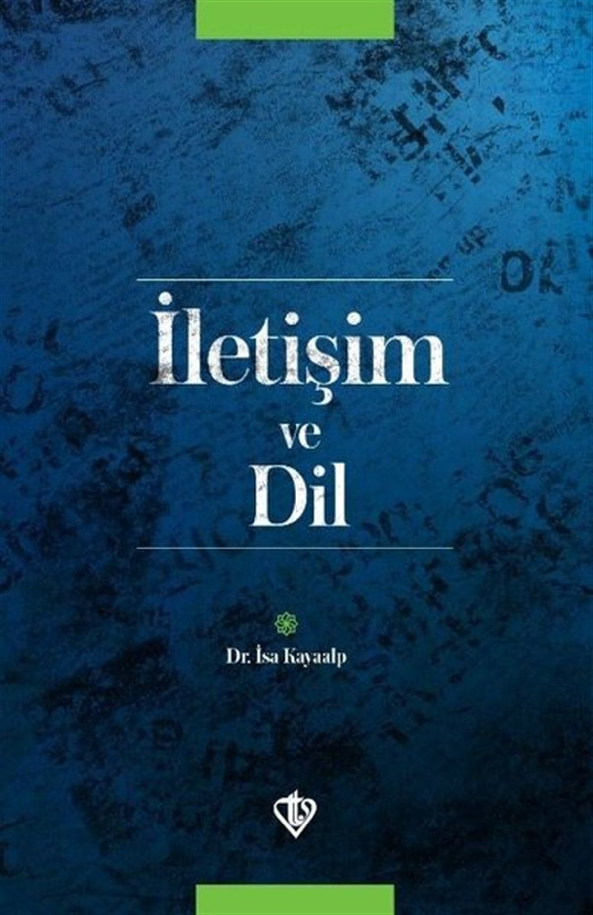 İsa Kayaalpİletişim Kitaplarıİletişim ve Dil