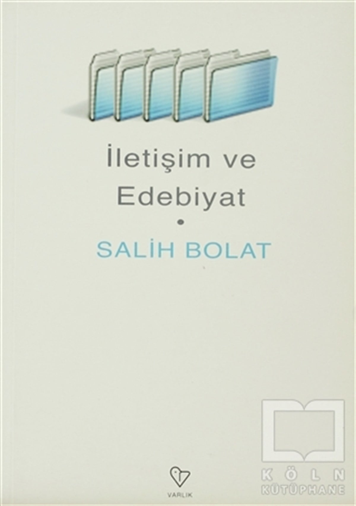 Salih BolatEleştiri, İnceleme, Kuramİletişim ve Edebiyat