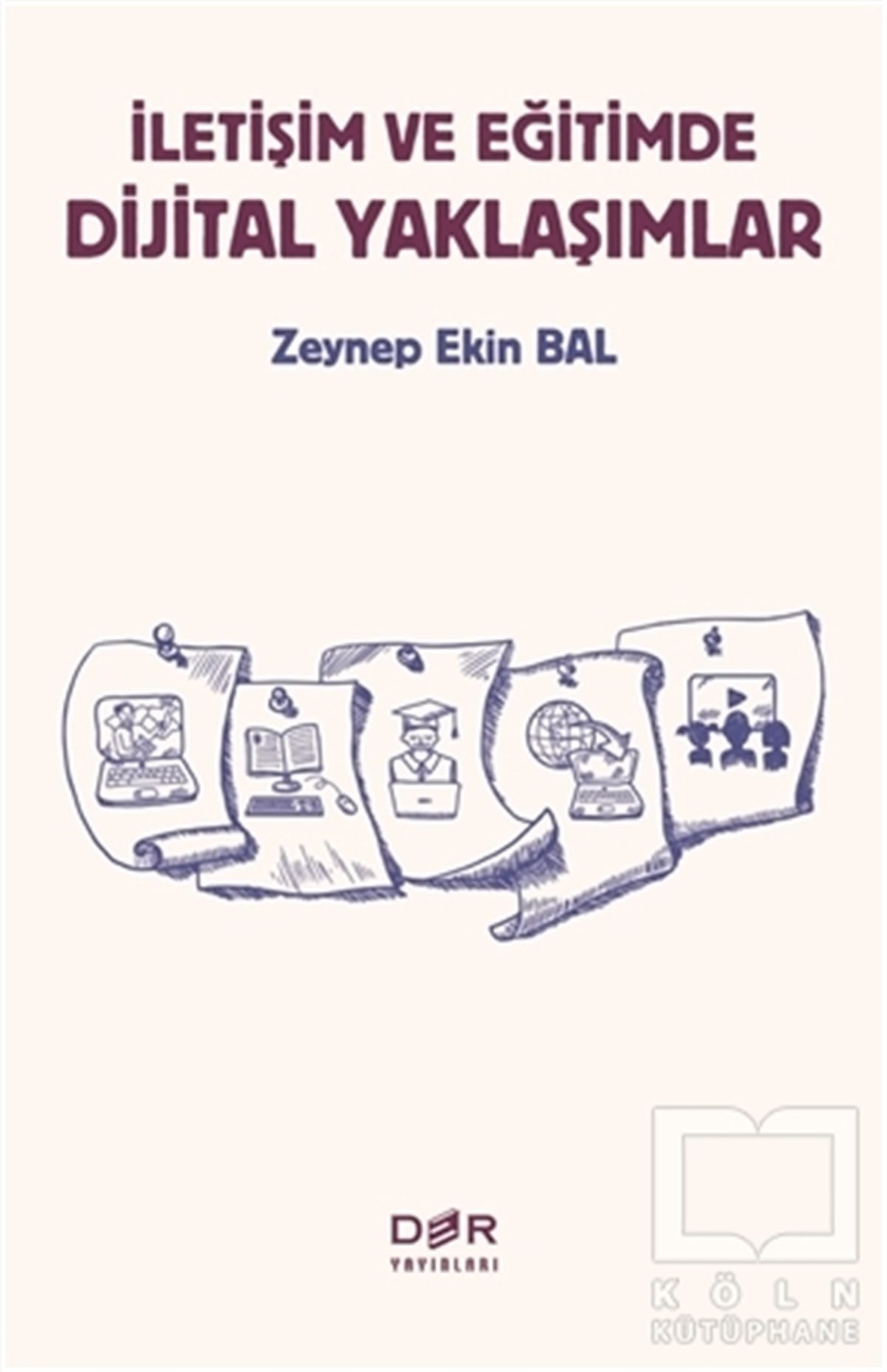 Zeynep Ekin Balİletişim Kitaplarıİletişim ve Eğitimde Dijital Yaklaşımlar