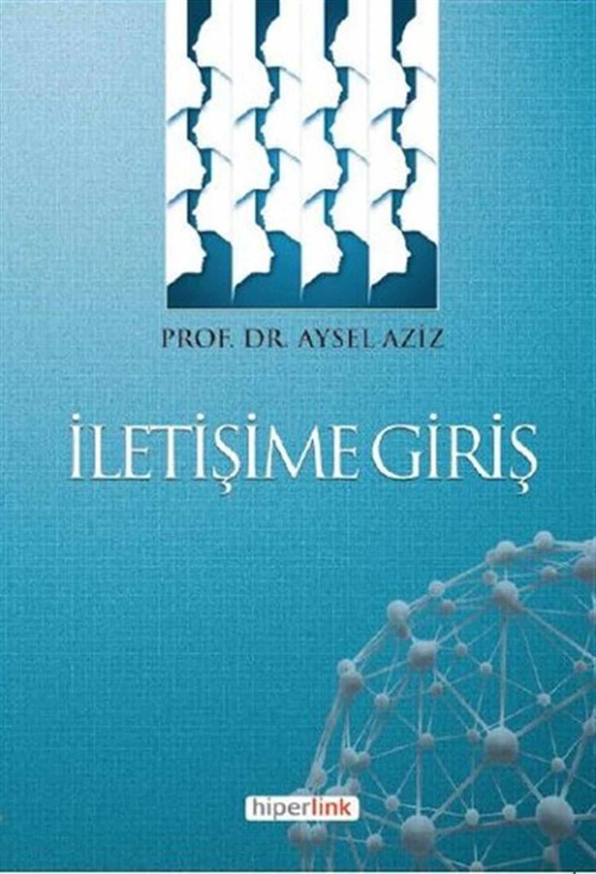 Aysel Azizİletişim Kitaplarıİletişime Giriş