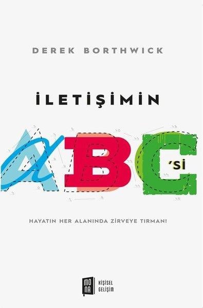 Derek BorthwickKişisel Gelişim Kitaplarıİletişimin ABC'Si - Hayatın Her Alanında Zirveye Tırman!
