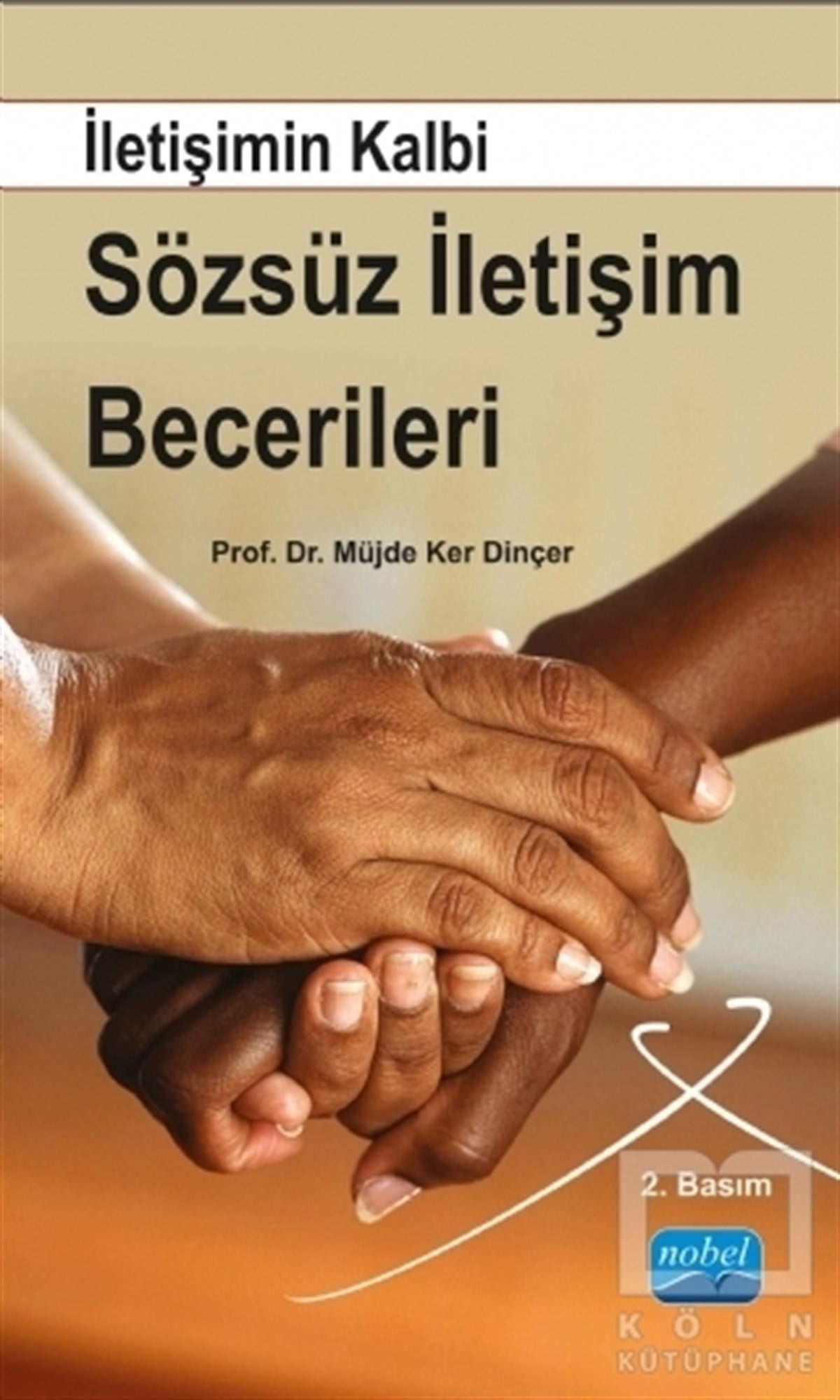 Müjde Ker DincerAkademikİletişimin Kalbi Sözsüz İletişim Becerileri