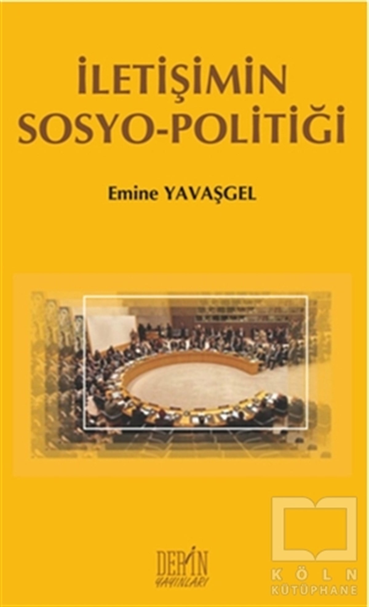 Emine YavaşgelAkademikİletişimin Sosyo - Politiği