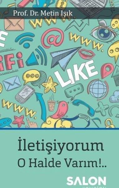 Metin Işıkİletişim Kitaplarıİletişiyorum O Halde Varım!