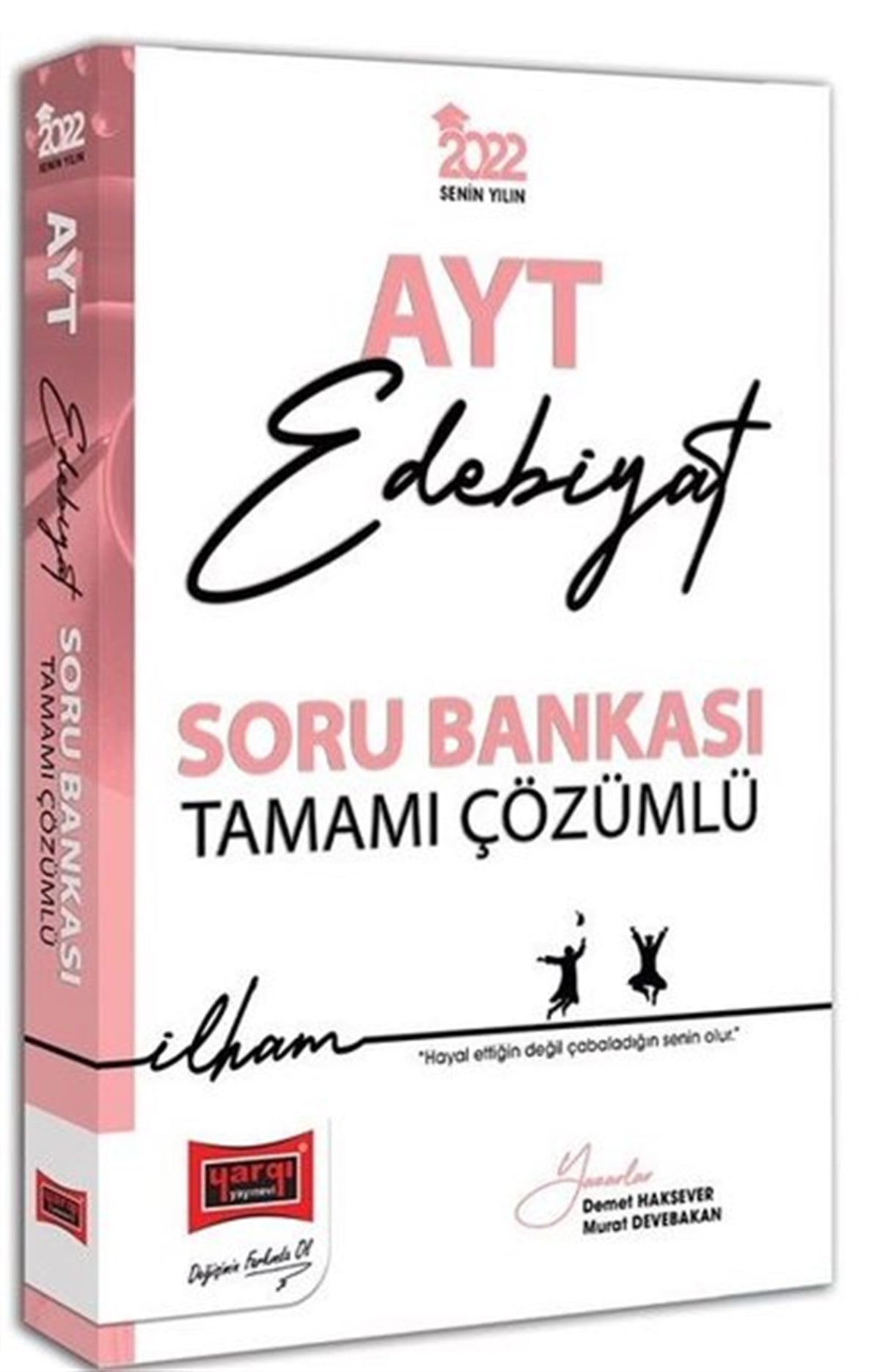 Demet HakseverTemel Yeterlilik Testi - Alan Yeterlilik Testi (YKS-TYT/AYT)İlham AYT Edebiyat Tamamı Çözümlü Soru Bankası