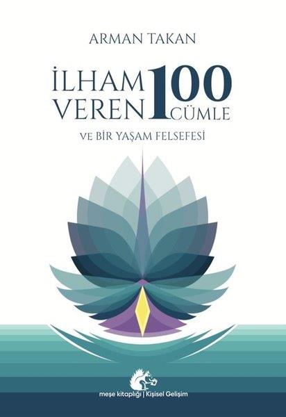 Arman TakanKişisel Gelişim Kitaplarıİlham Veren 100 Cümle ve Bir Yaşam Felsefesi