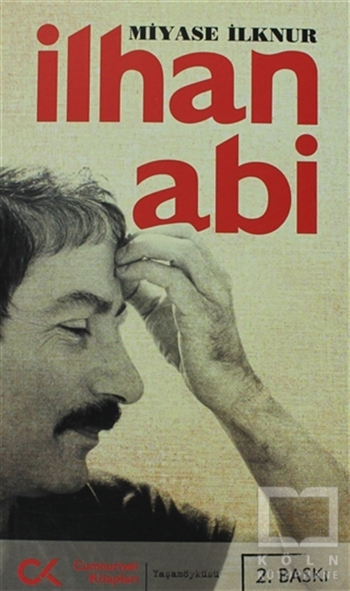 Miyase İlknurBiyografi-Otobiyogafiİlhan Abi