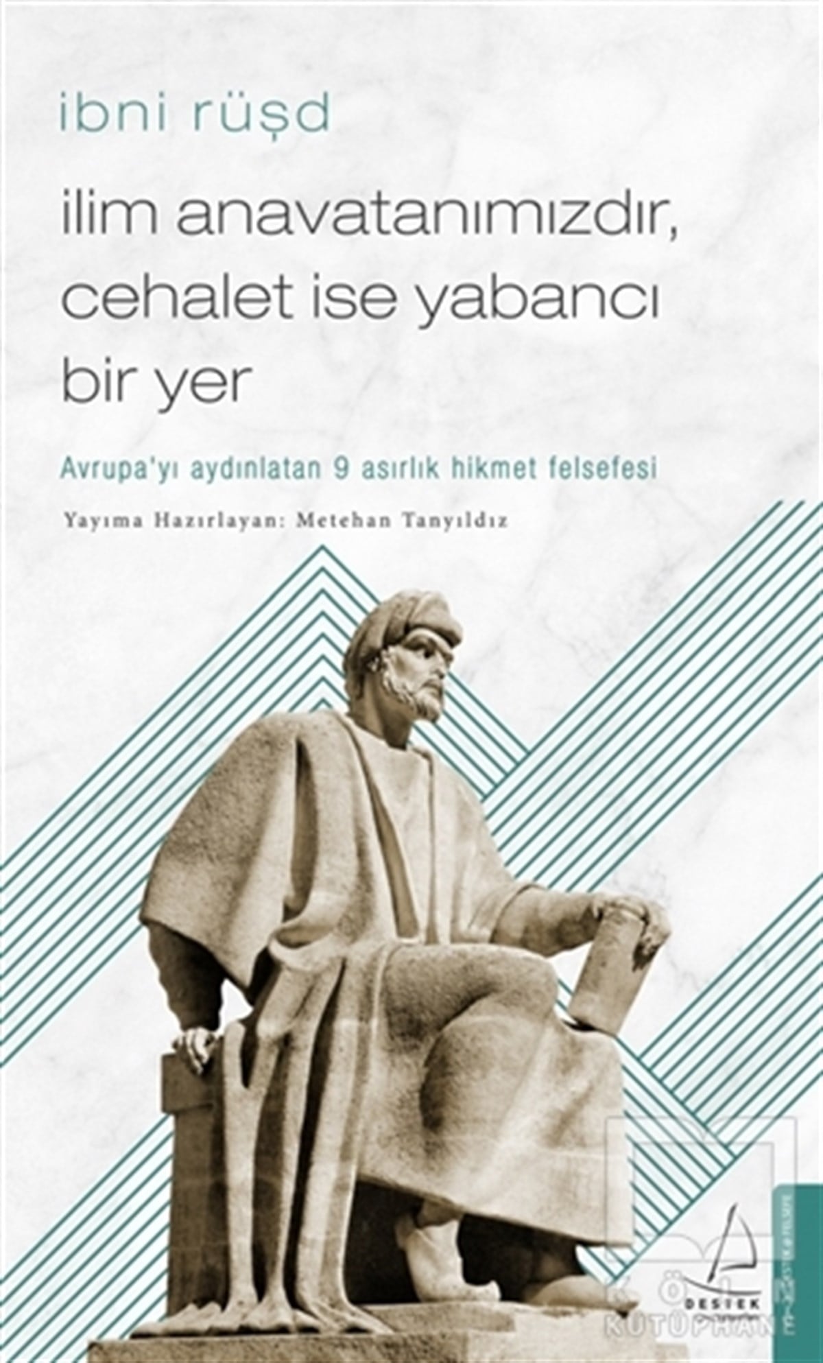 İbni RüşdDiğerİlim Anavatanımızdır Cehalet İse Yabancı Bir Yer
