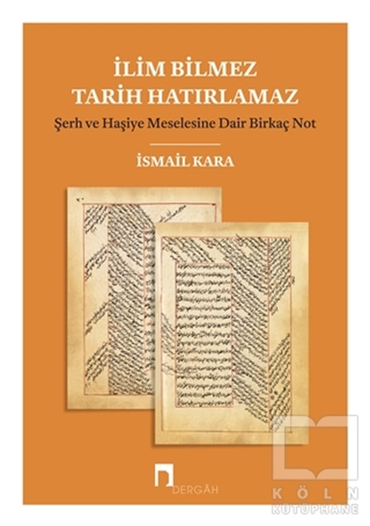 İsmail Karaİslami Araştırma ve İnceleme Kitaplarıİlim Bilmez Tarih Hatırlamaz