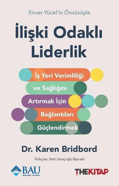 Karen BirdbordYönetim / İş Geliştirme / Kaliteİlişki Odaklı Liderlik: İş Yeri Verimliliği ve Sağlığını Artırmak için Bağlantıları Güçlendirmek