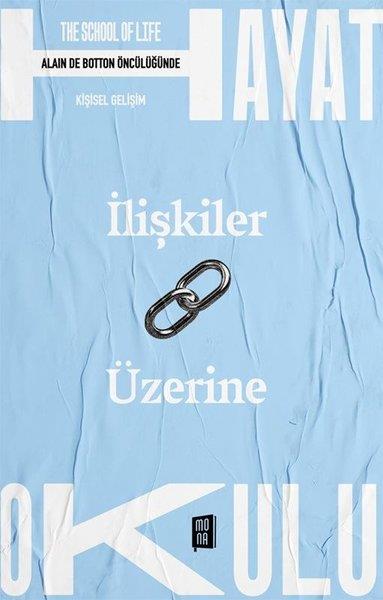 KolektifKişisel Gelişim Kitaplarıİlişkiler Üzerine - The School Of Life - Hayat Okulu - Alain de Botton Öncülüğünde