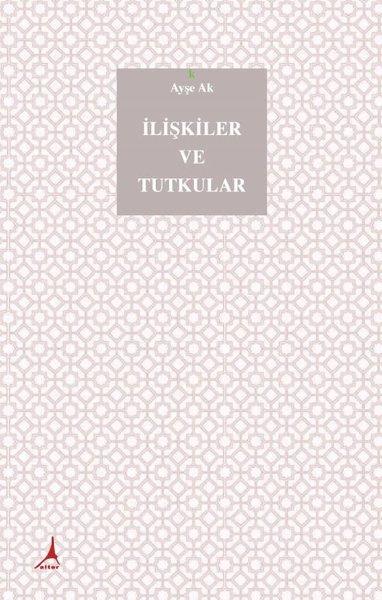 Ayşe AkSosyoloji Kitaplarıİlişkiler ve Tutkular