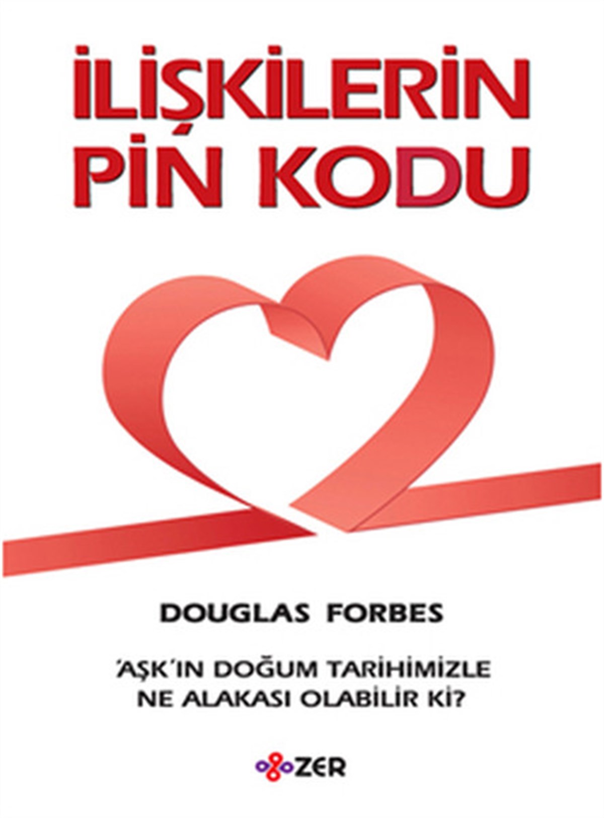 Douglas ForbesKişisel Gelişim Kitaplarıİlişkilerin Pin Kodu