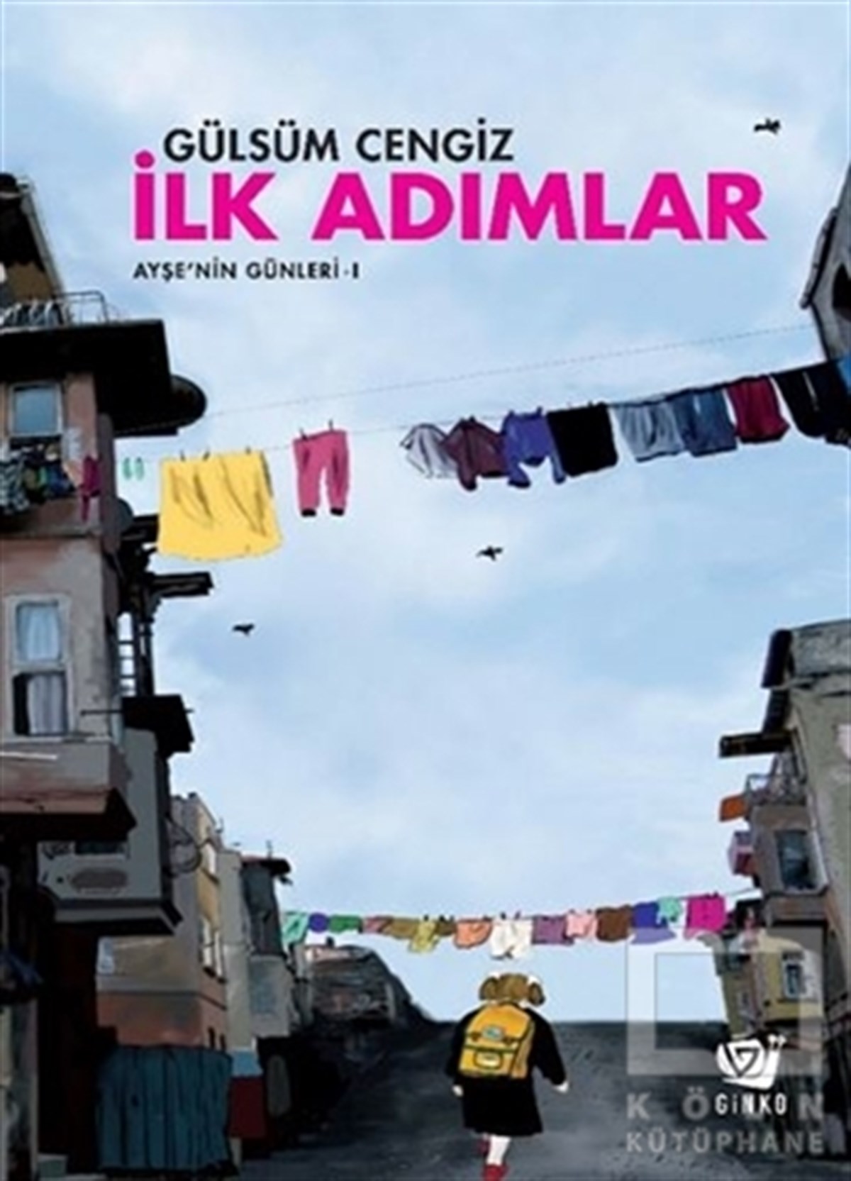 Gülsüm CengizRomanİlk Adımlar - Ayşe’nin Günleri 1