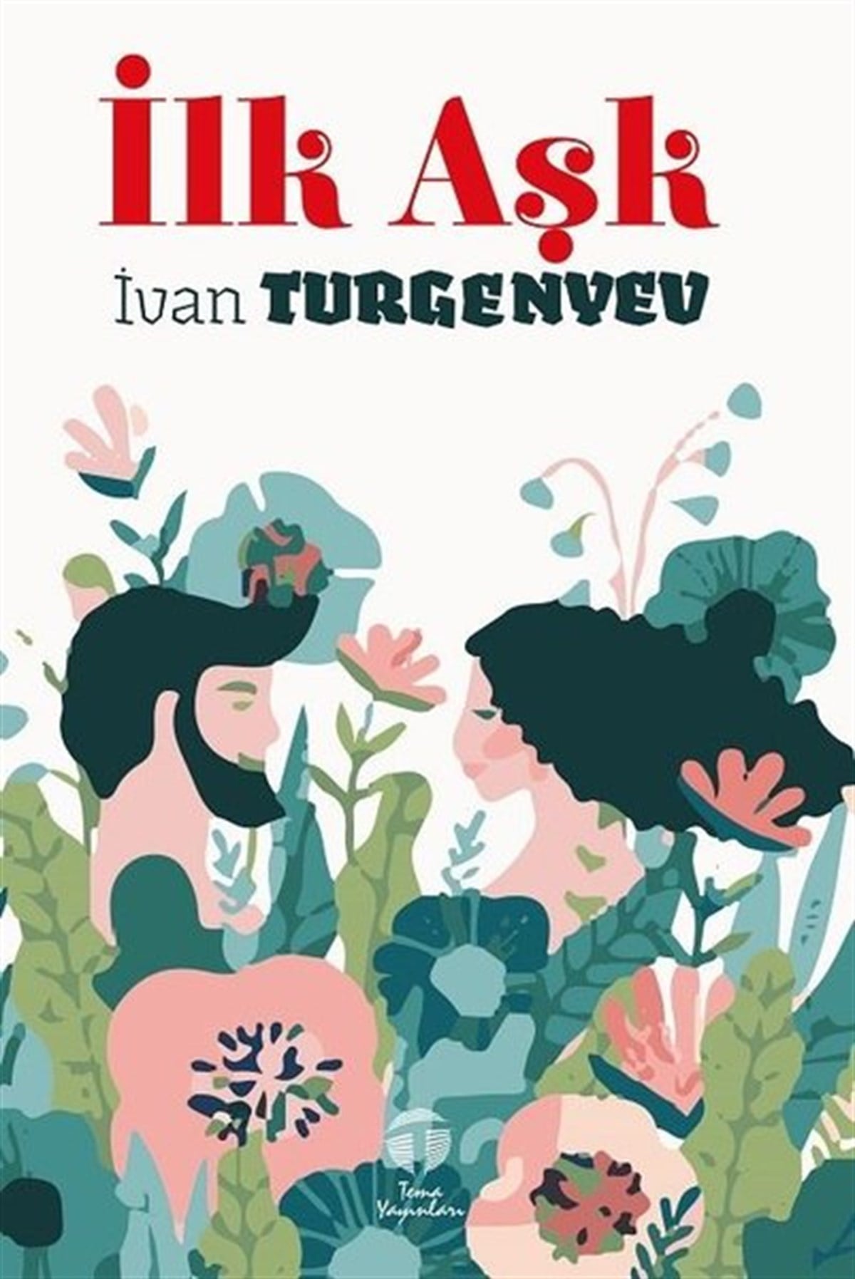 İvan TurgenyevDünya Romanİlk Aşk