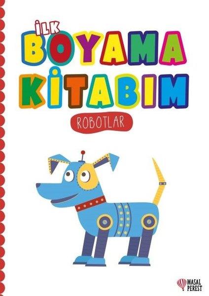 KolektifBoyama Kitaplarıİlk Boyama Kitabım - Robotlar