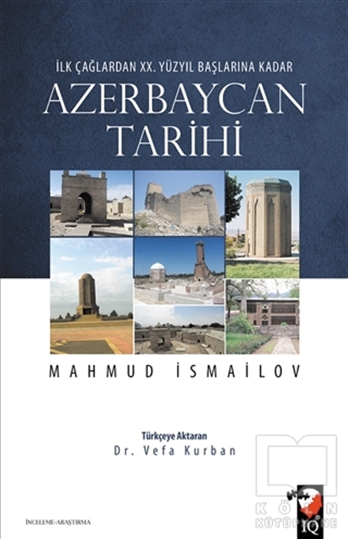 Mahmud İsmailovAraştırma - İncelemeİlk Çağlardan 20. Yüzyıl Başlarına Kadar Azerbaycan Tarihi