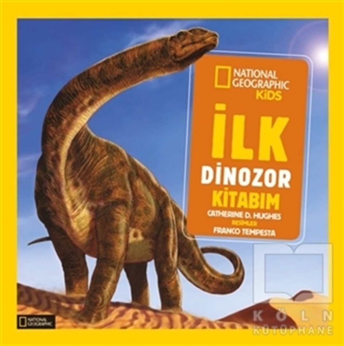 Catherine D. HughesBilimsel Kitaplarİlk Dinozor Kitabım