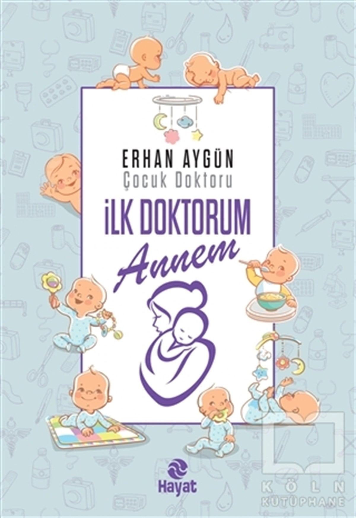 Erhan AygünEbeveyn Kitaplarıilk Doktorum Annem