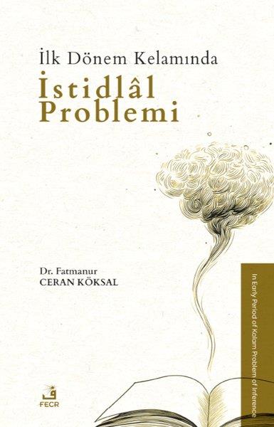 Fatmanur Ceran Köksalİslami Kitaplarİlk Dönem Kelamında İstidlal Problemi