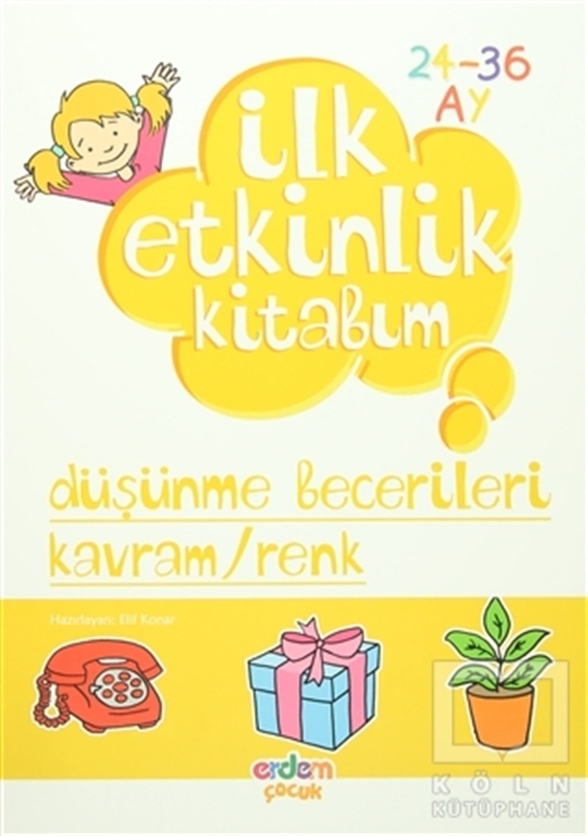 KolektifDiğerİlk Etkinlik Kitabım: Düşünme Becerileri Kavram / Renk