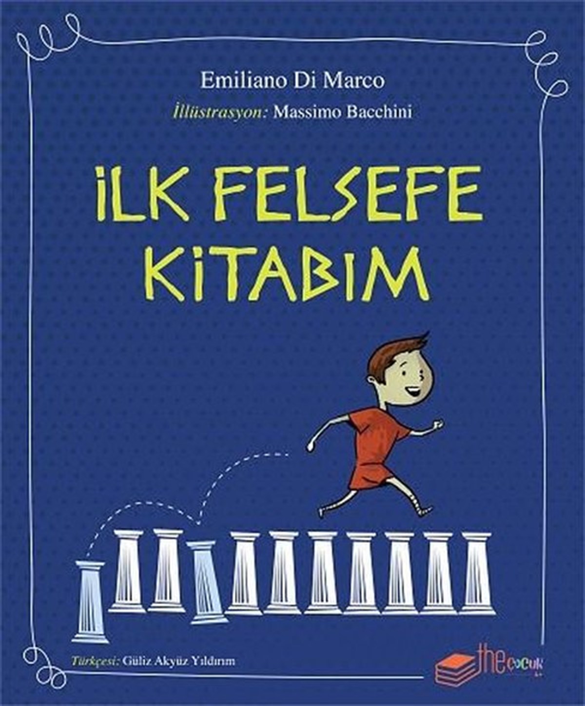 Emiliano Di MarcoOkul Öncesi Masal Kitaplarıİlk Felsefe Kitabım