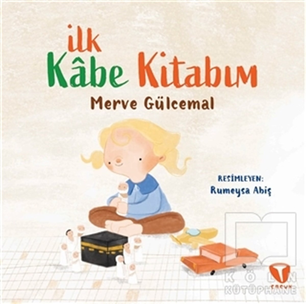 Merve GülcemalÇocuk Romanlarıİlk Kabe Kitabım