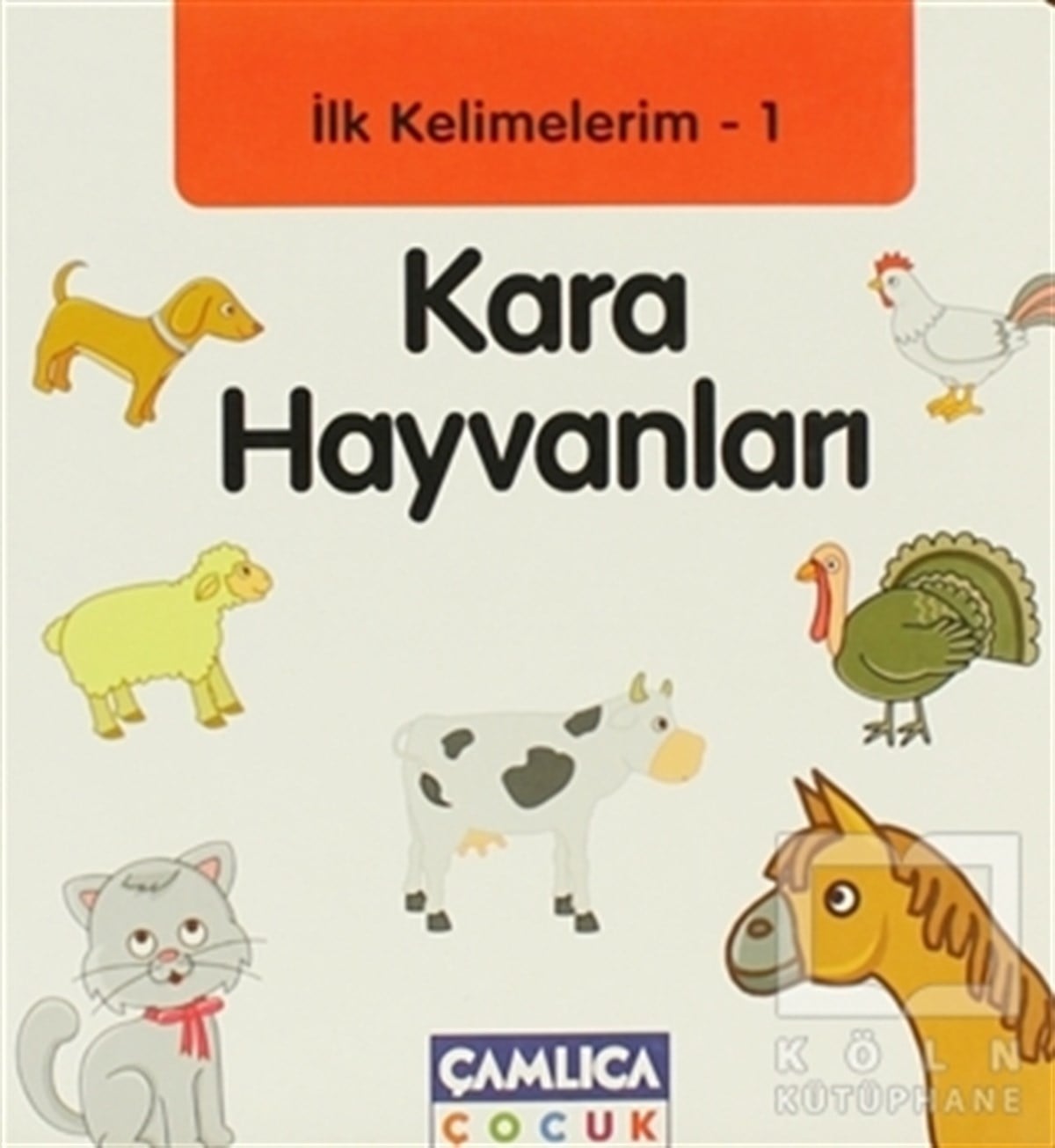 Bilal GezerOkul Öncesi Resimli Kitaplarİlk Kelimelerim 1: Kara Hayvanları