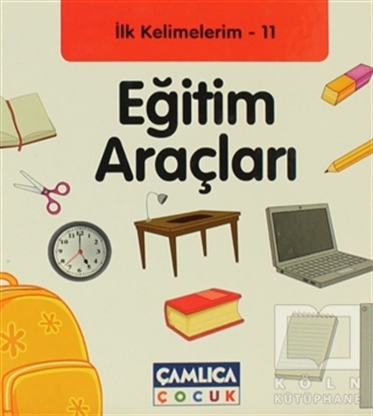 Bilal GezerOkul Öncesi Resimli Kitaplarİlk Kelimelerim 11: Eğitim Araçları