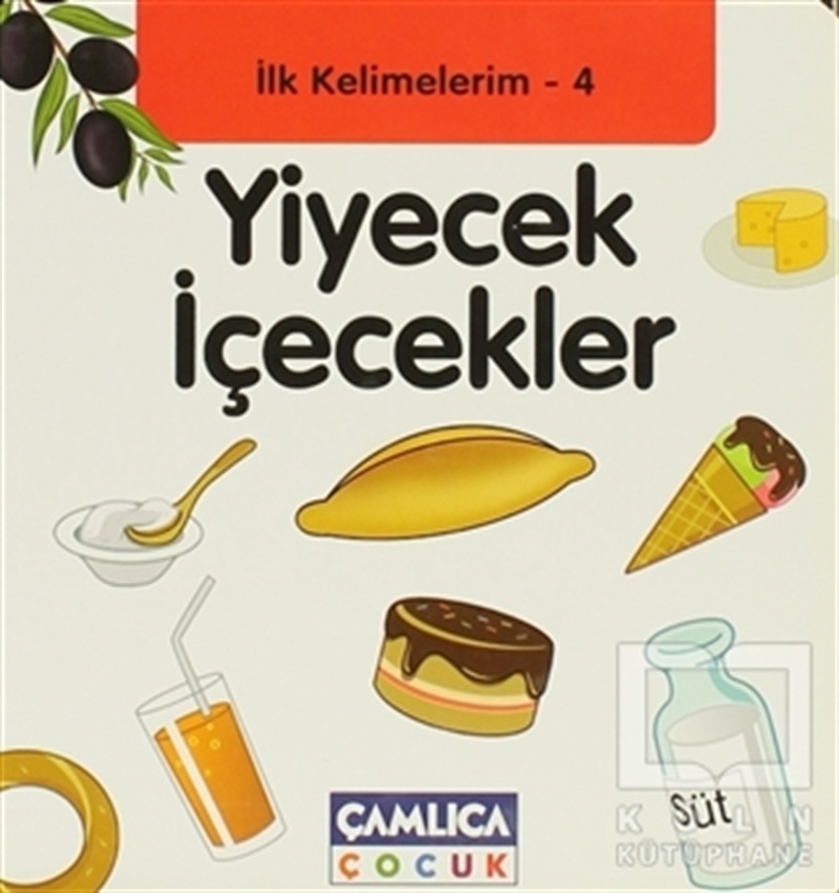 Bilal GezerOkul Öncesi Resimli Kitaplarİlk Kelimelerim 4: Yiyecek İçecekler