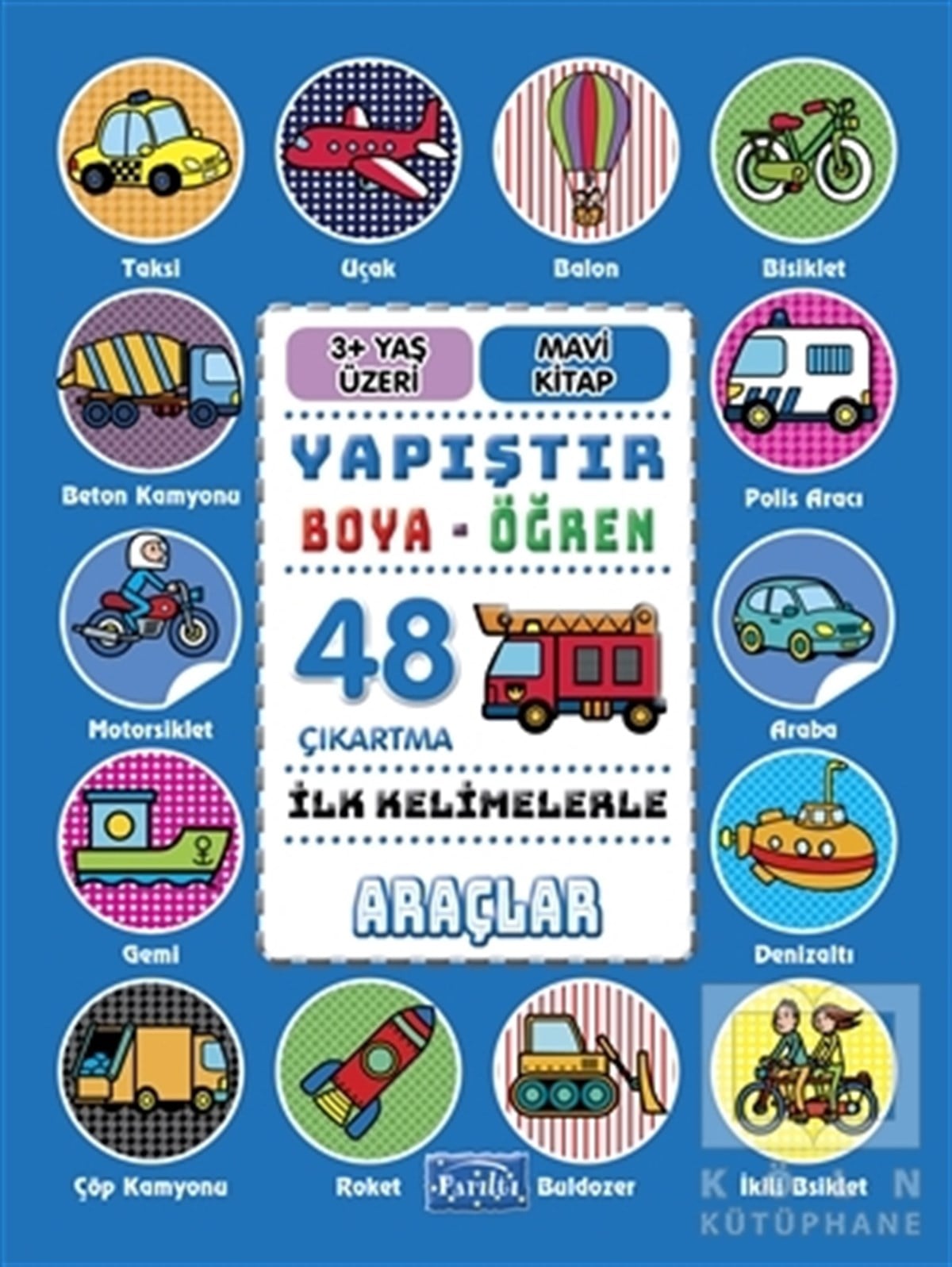 KolektifEtkinlik Kitaplarıİlk Kelimelerle Araçlar - Yapıştır-Boya-Öğren